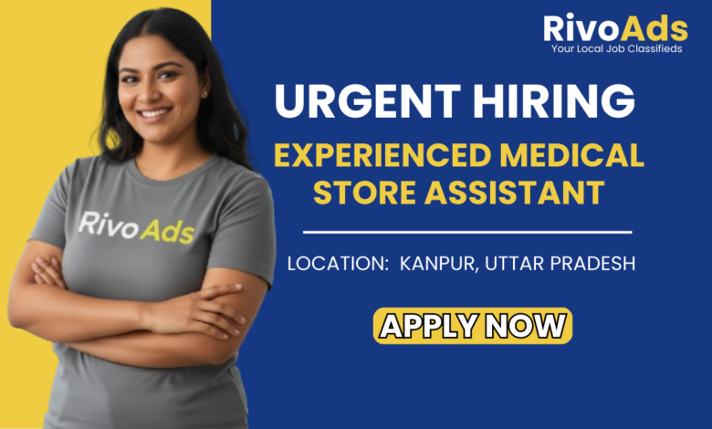 Jobs in Kanpur: Medical Store Job Kanpur GT Road Anwarganj Railway Station