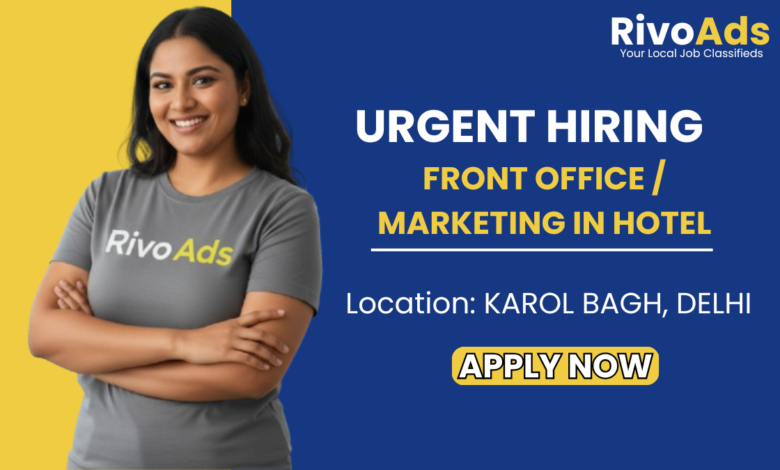 Jobs in Delhi Hotel Staff and Front Office Jobs in Karol Bagh Delhi - RivoAds