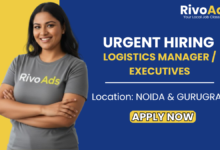 Jobs in Delhi Logistics Manager and Executive Jobs in Noida and Gurugram - RivoAds