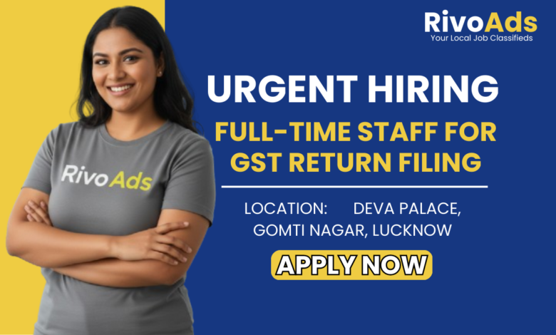 Jobs in Lucknow: Hiring Staff for GST Return Filing at MP and Associates Gomti Nagar Lucknow