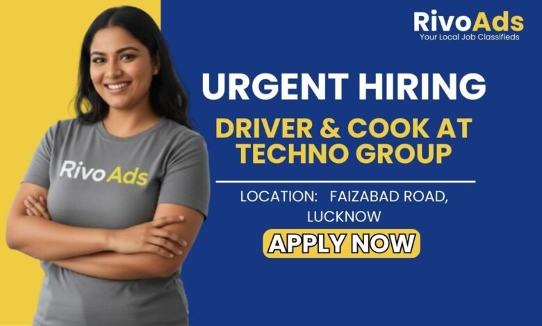 Jobs in Lucknow: Hiring Experienced Driver and Cook for Institute and Home in Lucknow