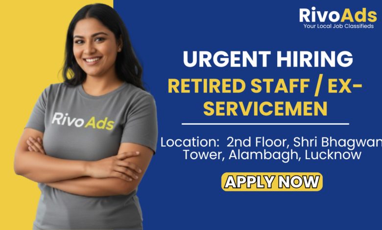 Jobs in Lucknow: Hiring Retired Staff and Ex-Servicemen Alambagh - RivoAds