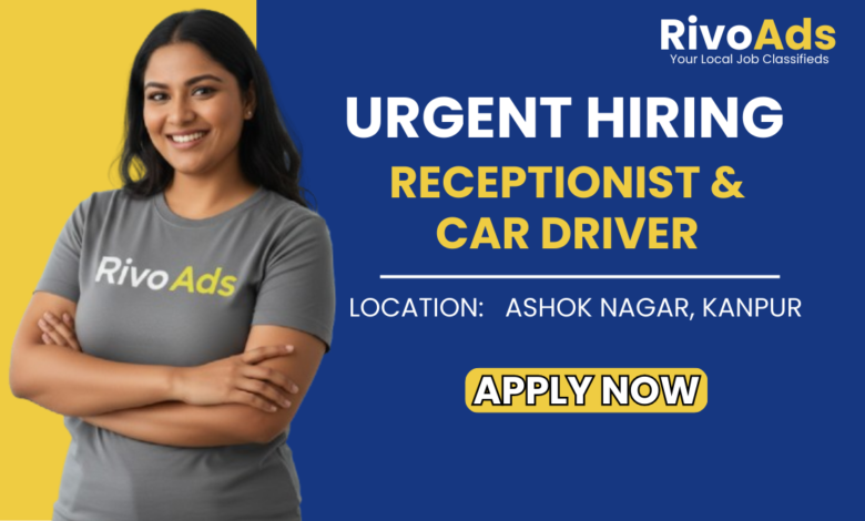 Dental Clinic Ashok Nagar Kanpur Hiring Female Receptionist and Driver Jobs in Kanpur