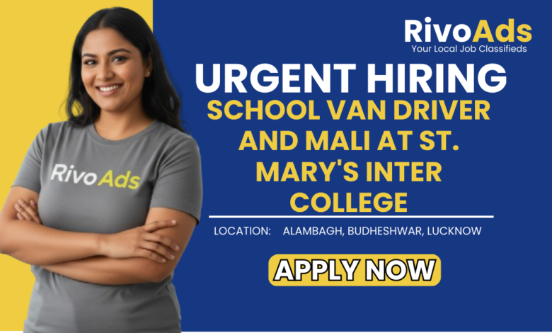 Jobs in Lucknow School Van Driver and Mali vacancy at St Marys Inter College Alambagh