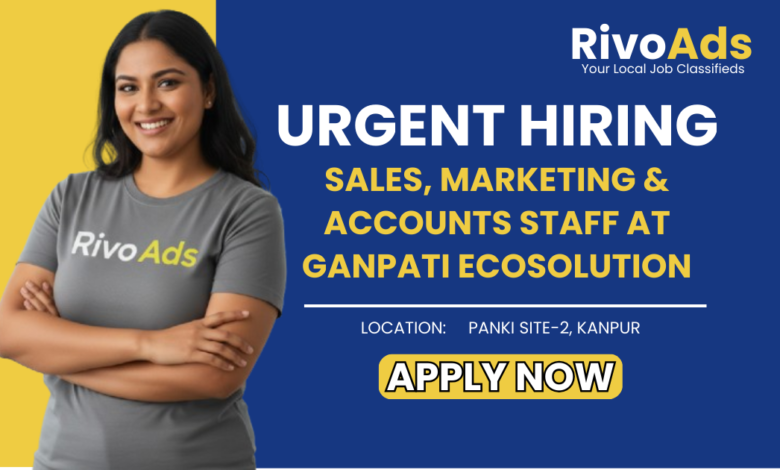 Jobs in Kanpur Sales Marketing and Accounts staff vacancy at Ganpati Ecosolution Panki