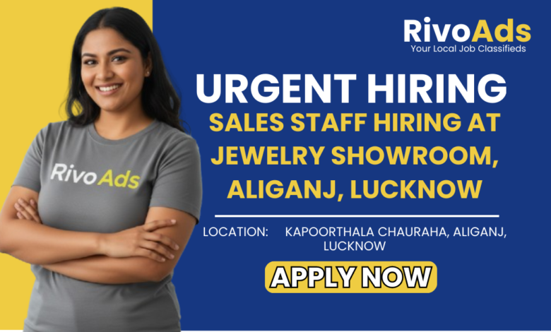Jobs in Lucknow Jewelry Showroom Sales Boy and Girl vacancy Aliganj