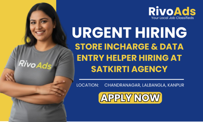 Jobs in Kanpur Store Incharge and Data Entry Helper vacancy at Satkirti Agency Lalbangla