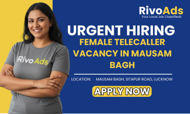 Jobs in Lucknow Female Telecaller vacancy Mausam Bagh Sitapur Road