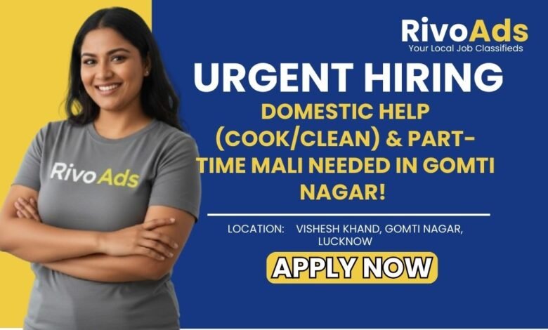 Jobs in Lucknow Domestic Help Cook and Part-time Mali vacancy Gomti Nagar