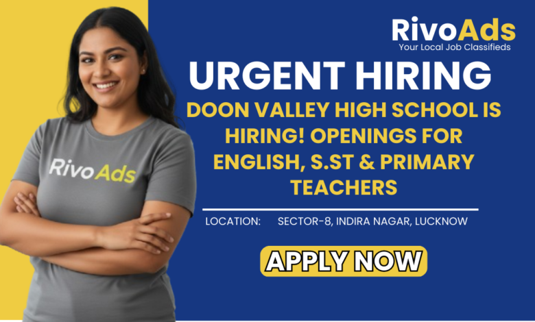 Jobs in Lucknow Teaching vacancy Doon Valley High School English SSt Primary Indira Nagar