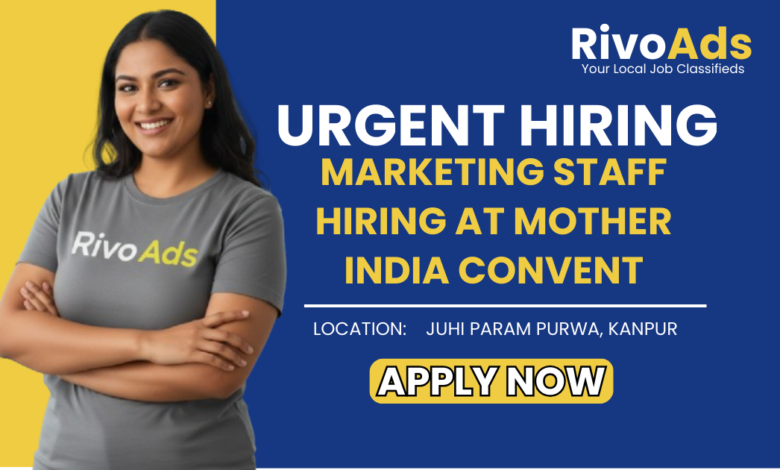 Jobs in Kanpur school promotion and marketing staff vacancy at Mother India Convent Juhi
