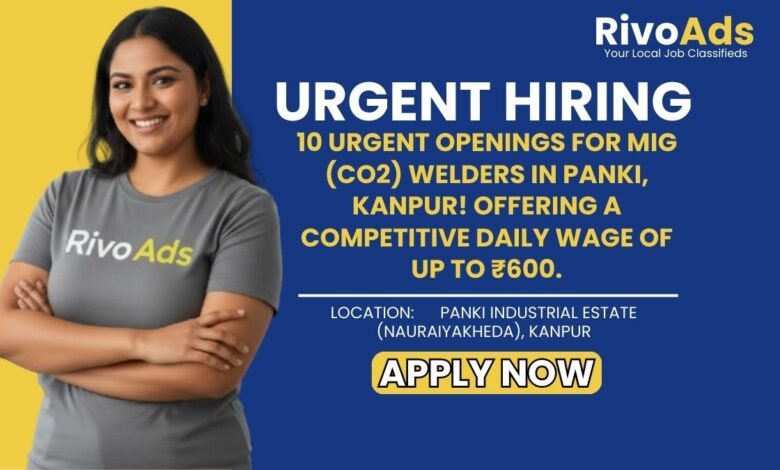 Jobs in Kanpur MIG CO2 Welder Vacancy Panki Industrial Area