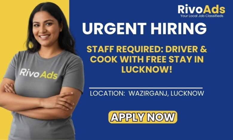 Jobs in Lucknow Driver Cook Vacancy Wazirganj