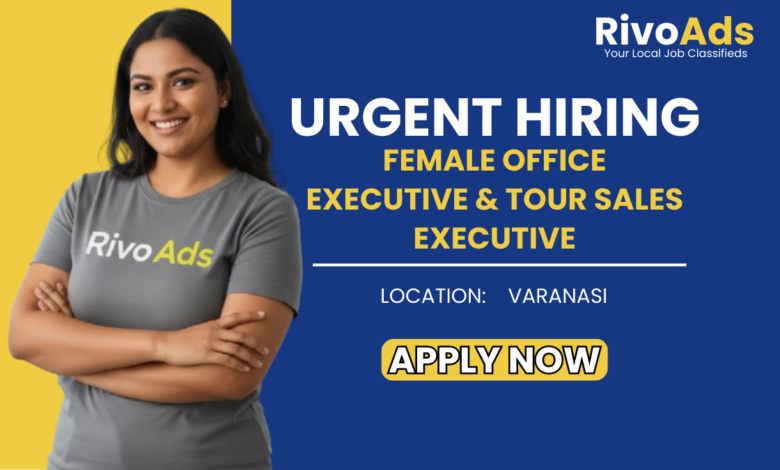 Jobs in Varanasi: Hiring Office Executive and Tour Sales Executive for Travel Company in Varanasi