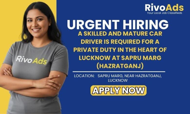 Jobs in Lucknow Car Driver Vacancy Hazratganj Sapru Marg