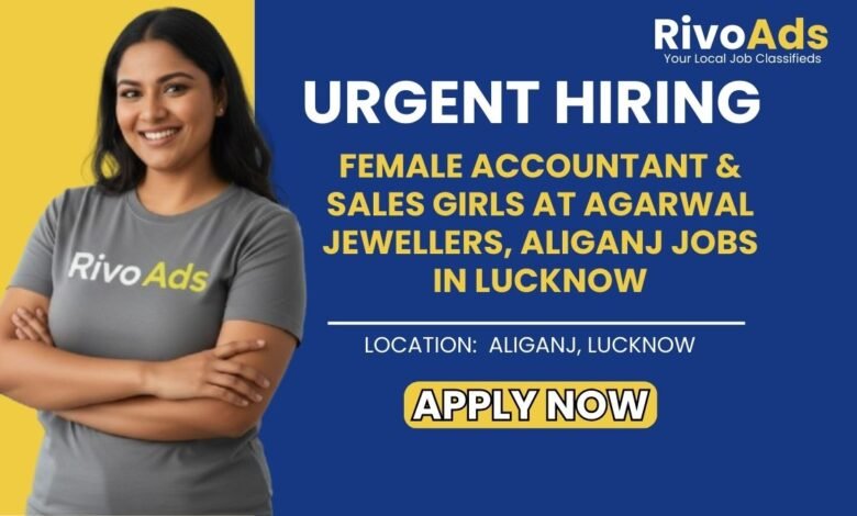 Jobs in Lucknow Female Accountant Sales Girl Agarwal Jewellers