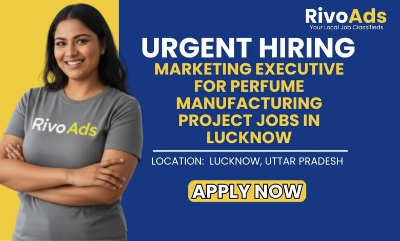 Jobs in Lucknow Marketing Executive Perfume Company