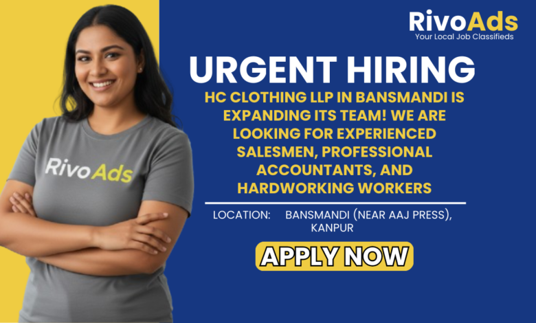 Jobs in Kanpur Salesman Accountant Worker HC Clothing Bansmandi