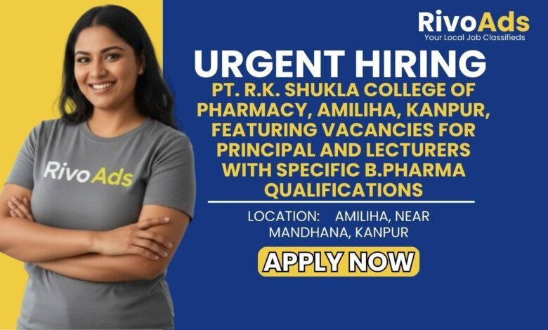 Jobs in Kanpur Pharmacy Principal Lecturer R K Shukla College