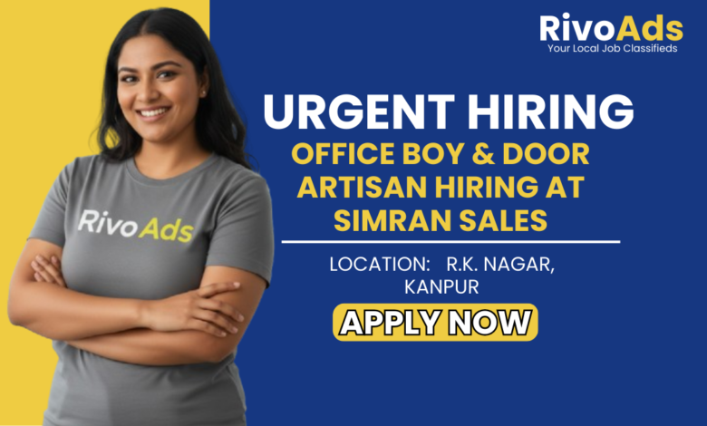 Jobs in Kanpur: Hiring Office Boy and Skilled Plastic Door Maker for Simran Sales Corporation Kanpur