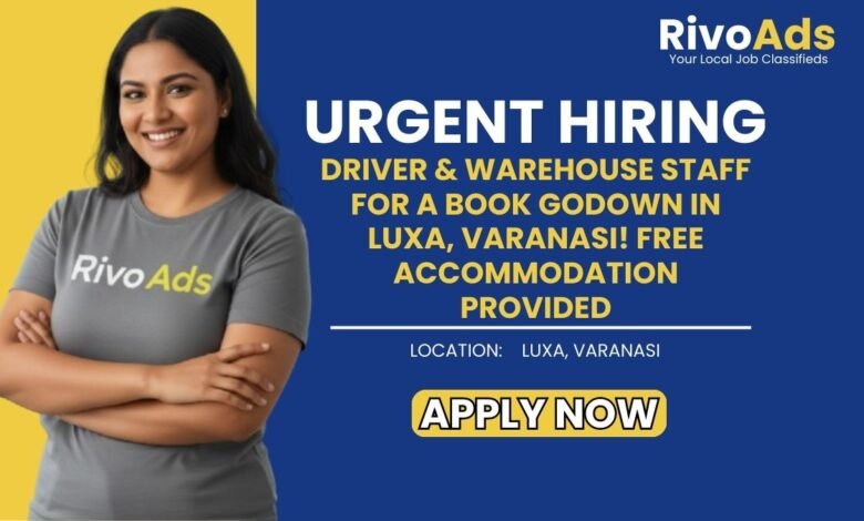Jobs in Varanasi Driver and Warehouse Staff