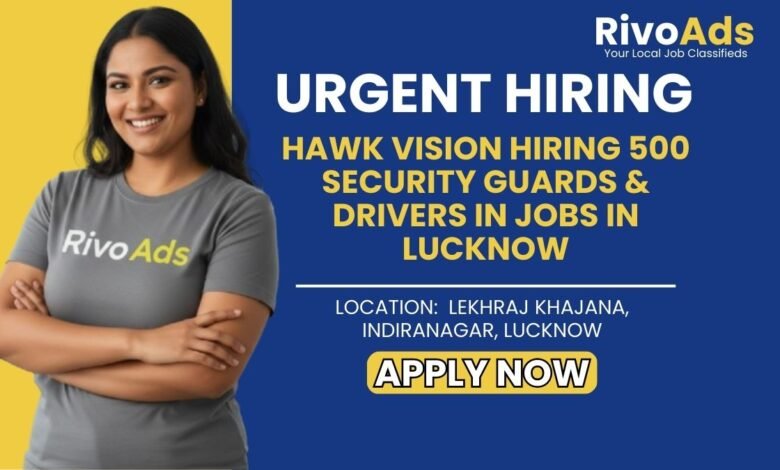 Jobs in Lucknow Security Guard Driver Hawk Vision Recruitment