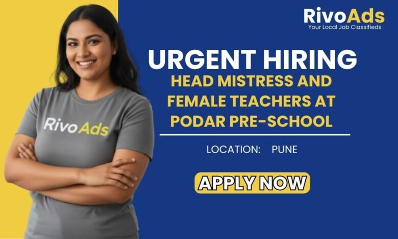 Jobs in Pune Podar Pre-school hiring Head Mistress and Female Teachers in Moshi Kiwale Charoli