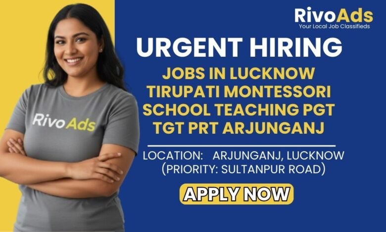 Jobs in Lucknow Tirupati Montessori School Teaching PGT TGT PRT Arjunganj