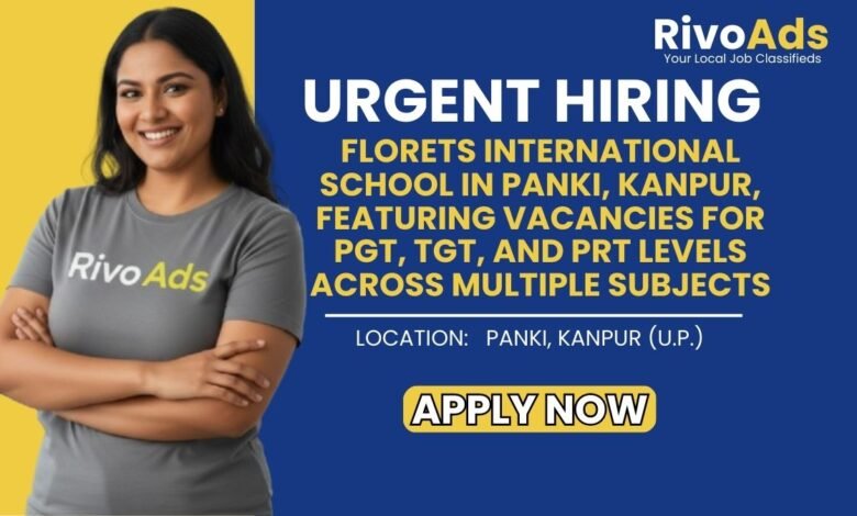 Jobs in Kanpur Teacher PGT TGT PRT Florets International School Panki