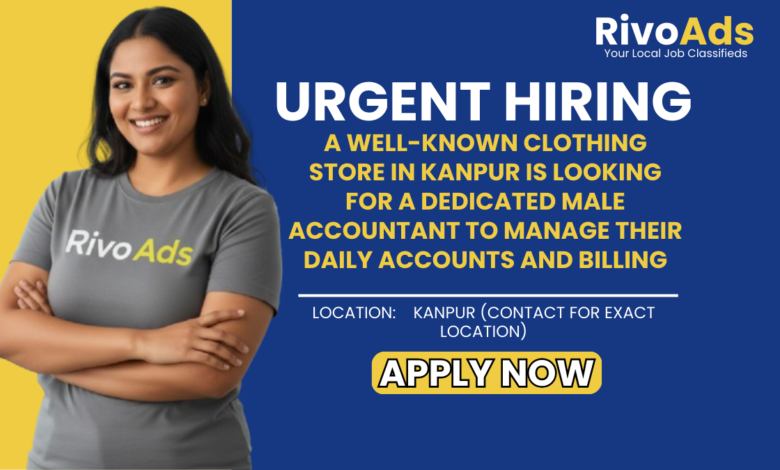 Jobs in Kanpur Male Accountant Clothing Store Vacancy