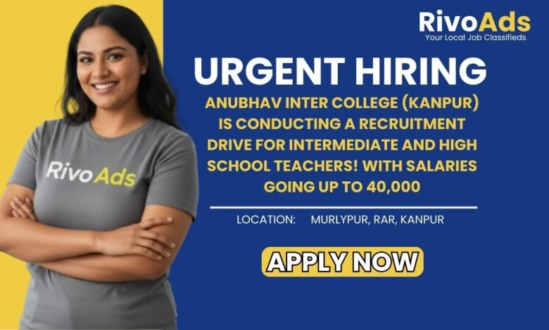 Jobs in Kanpur Teacher Vacancy Anubhav Inter College Salary 40000