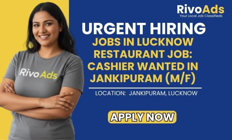 Jobs in Lucknow Restaurant Cashier Jankipuram
