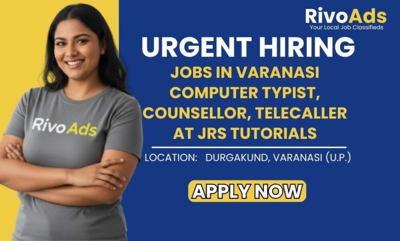 Jobs in Varanasi Computer Typist Counsellor JRS Tutorials
