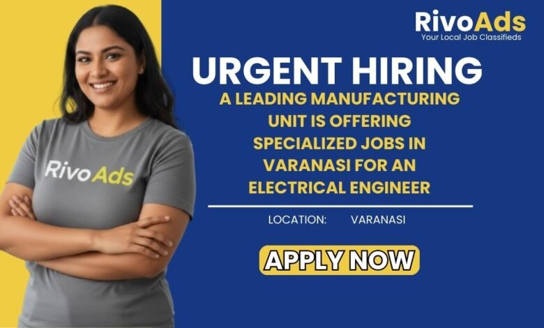 Jobs in Varanasi Electrical Engineer SolidWorks Manufacturing Unit