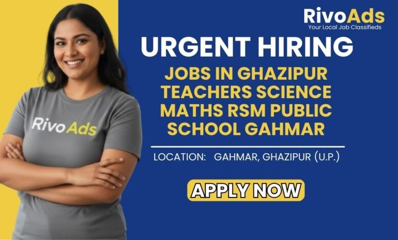 Jobs in Ghazipur Teachers Science Maths RSM Public School Gahmar
