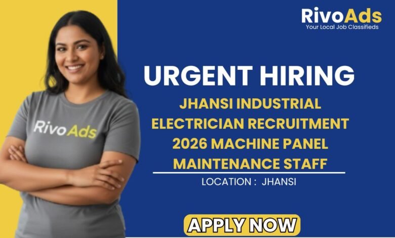 Jhansi Industrial Electrician Recruitment 2026 Machine Panel Maintenance Staff