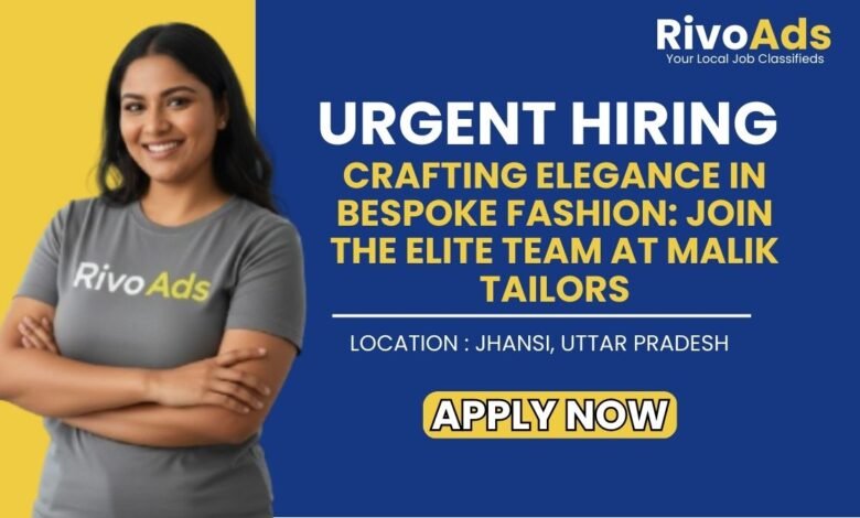 Malik Tailors Jhansi Recruitment 2026 Cutter Master Vacancy