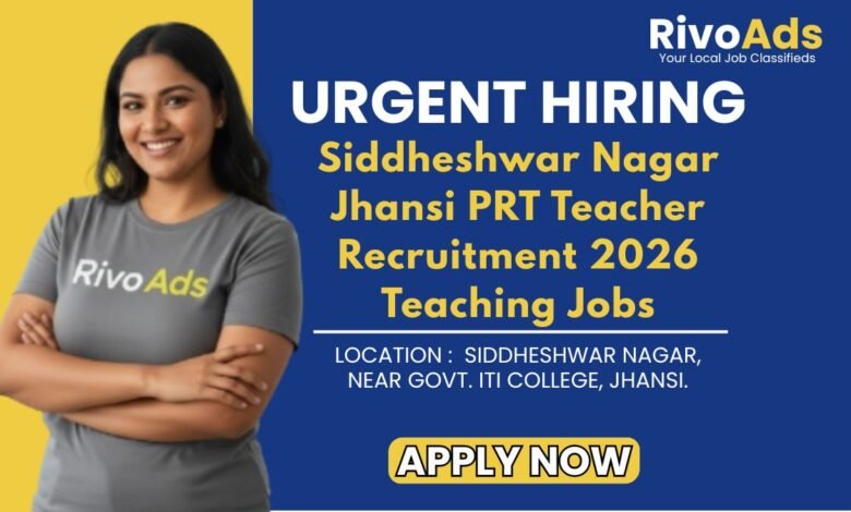 Siddheshwar Nagar Jhansi PRT Teacher Recruitment 2026 Teaching Jobs