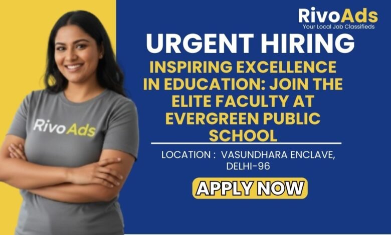 Evergreen Public School Delhi Recruitment 2026 PGT PRT Vacancy
