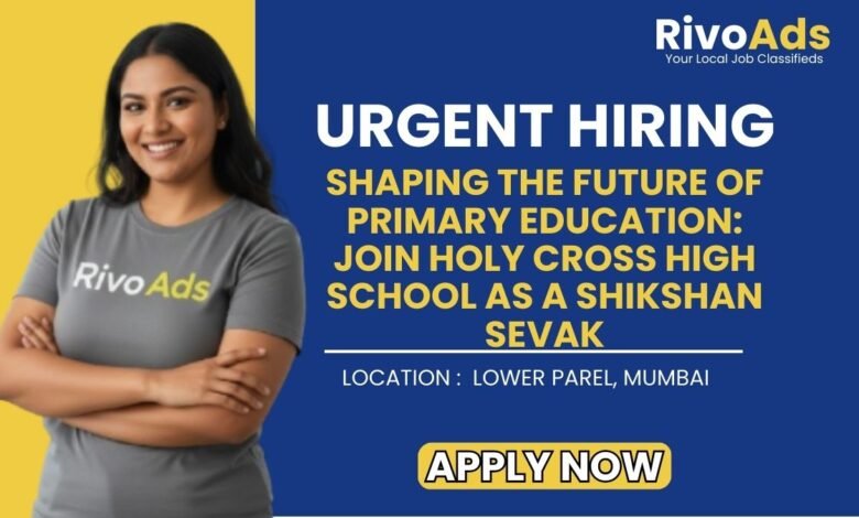 Holy Cross High School Lower Parel Recruitment 2026 Shikshan Sevak Vacancy