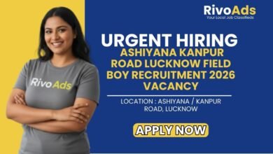 Ashiyana Kanpur Road Lucknow Field Boy Recruitment 2026 Vacancy