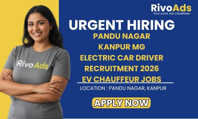 Pandu Nagar Kanpur MG Electric Car Driver Recruitment 2026 EV Chauffeur Jobs