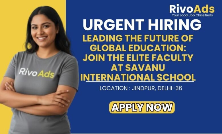 Savanu International School Delhi Recruitment 2026 Principal Vacancy