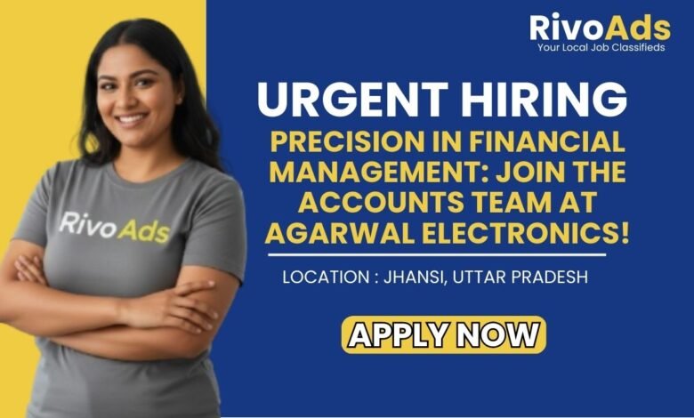 Agarwal Electronics Jhansi Recruitment 2026 Tally Prime Accountant Job