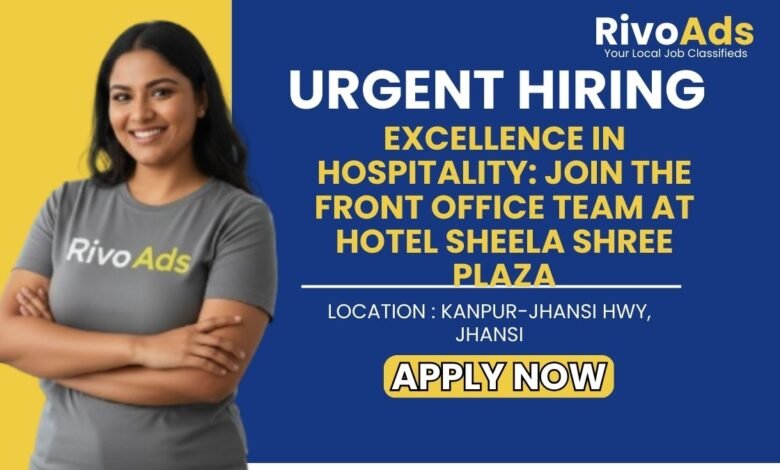 Hotel Sheela Shree Plaza Jhansi Recruitment 2026 Receptionist Vacancy