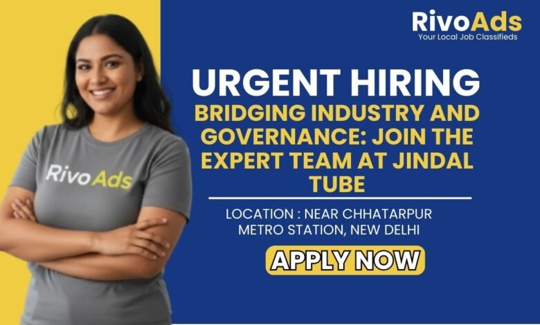 Jindal Tube Delhi Recruitment 2026 Liaison Officer Vacancy