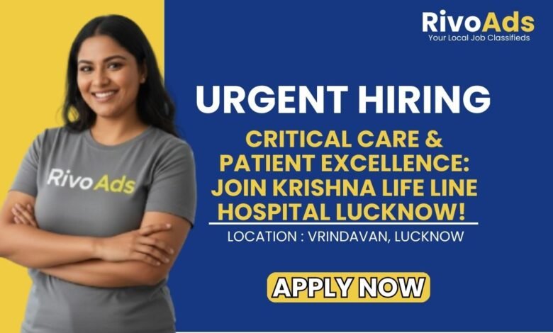 Krishna Life Line Hospital Lucknow Recruitment 2026 Medical Jobs