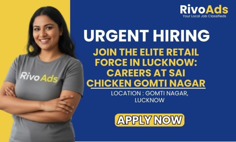 Sai Chicken Gomti Nagar Recruitment 2026 Staff Vacancy