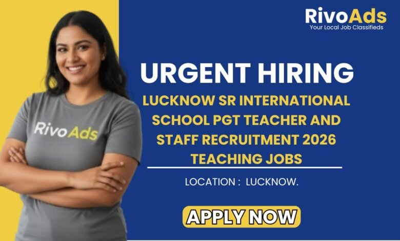 Lucknow SR International School PGT Teacher and Staff Recruitment 2026 Teaching Jobs