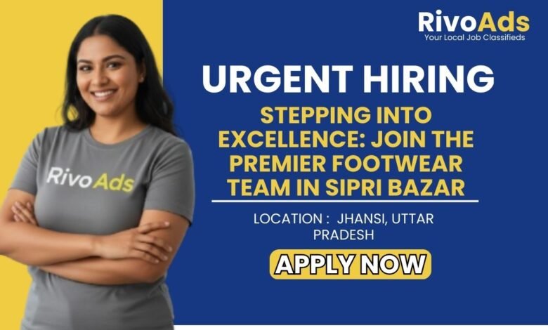 Footwear Retail Jobs Sipri Bazar Jhansi 2026 Sales Executive